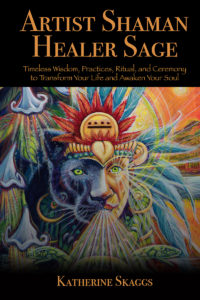 Artist Shaman Healer Sage book by Katherine Skaggs